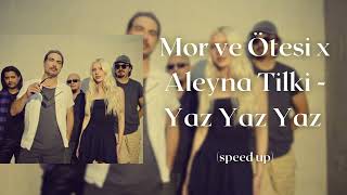 Mor ve Ötesi x Aleyna Tilki - Yaz Yaz Yaz (speed up) Resimi