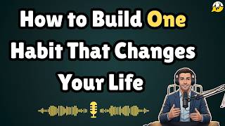 How to Build One Habit That Changes Your Life Forever | English Listening Practice
