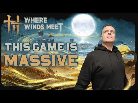 This Game Is Massive - Where Winds Meet First Impressions