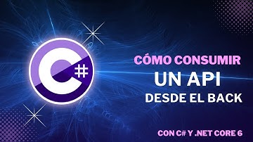 COMO CONSUMIR API DESDE EL BACK CON C# .NET CORE 6(2024)