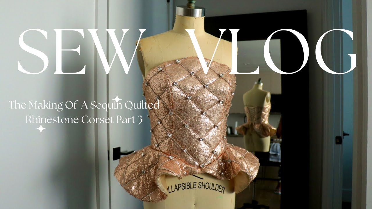 The Reality Of Making A Luxury Sequin Corset by Hand | Fashion Designer Vlog Part 3