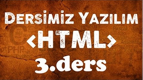 HTML dersleri 03 Arka plan renklendirme ve Arka plana resim ekleme