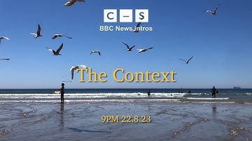 BBC The Context intro 9pm 22.8.23