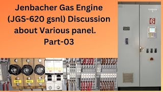 Jenbacher Gas Engine (JGS-620 gsnl) Discussion about Various panel. Part-03