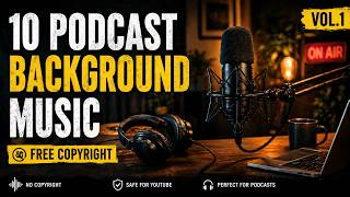 10 Podcast Background Music 🎙️ Free Copyright | No Copyright Music for Videos & Podcasts (2026)