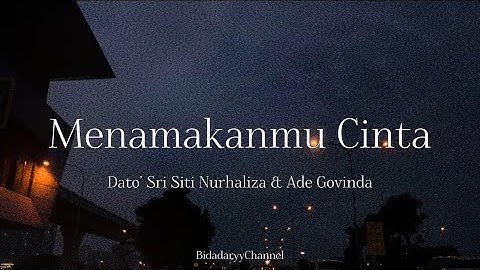 Menamakanmu Cinta - Dato’ Sri Siti NurHaliza & Ade Govinda ( LIRIK ) 
