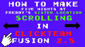 FNaF Sister Location - Mouse Scrolling Tutorial (Clickteam Fusion)