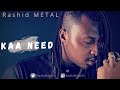 Rashid METAL - Kaa Need (Ankarye) (Audio)