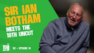S2 E14: Sir Ian Botham meets The 19th Uncut