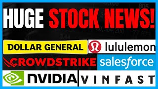 Huge Stock Market Updates: Nvidia, Salesforce, VinFast, Lululemon, Dollar General, and CrowdStrike!