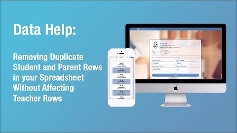 Data Help: Removing Duplicate Student Parent and Teacher Records from your Spreadsheet
