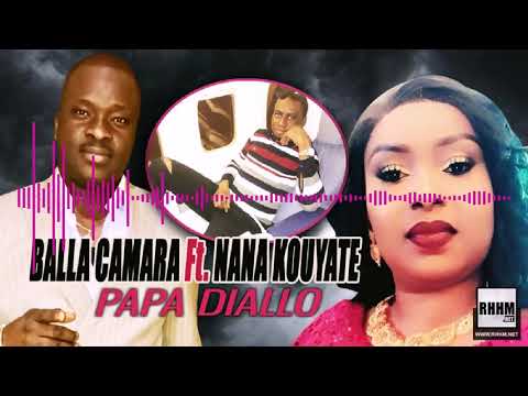 BALLA CAMARA Ft. NANA KOUYATÉ - PAPA DIALLO (2019)