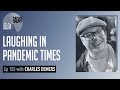 Laughing in Pandemic Times — with Charles Demers | Below the Radar