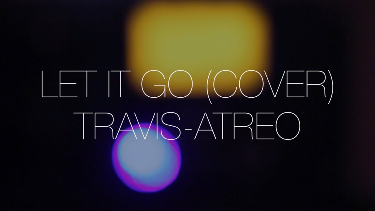 Watch Let It Go - James Bay (Cover by Travis-Atreo) on YouTube Watch Let It Go - James Bay (Cover by Travis-Atreo) on YouTube