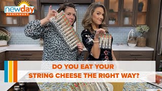 Do you eat your string cheese the right way? Or are you a monster? - New Day NW