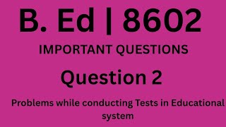 8602 | Q2 | Important Questions | Education Assessment and evaluation |B. ED | AIOU