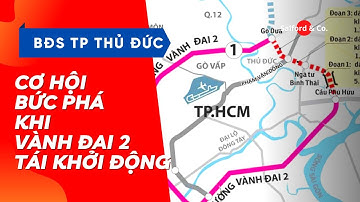 Đường Vành Đai 2 Tái Khởi Động - Tp Thủ Đức Cơ Hội Vàng cho các Nhà Đầu Tư