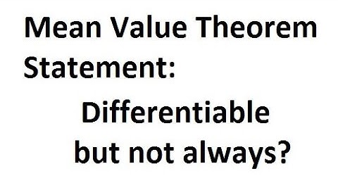 Mean Value Theorem Statement: Differentiable but not always?