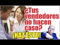 Tus vendedores no te hacen caso ¡¡Haz ésto!!