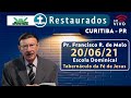 🔴 20.06.2021 - Escola Dominical - Tabernáculo da Fé De Jesus - Curitiba-PR ᴴᴰ
