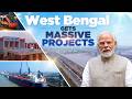 BIG development push for West Bengal with new roads, rail and port projects
