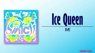 IVE – Ice Queen [Rom|Eng Lyric]