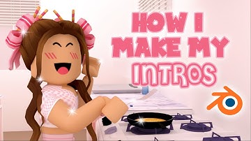 how I make my ROBLOX INTROS! (advanced tutorial!) || mxddsie ♡