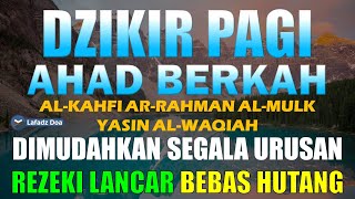 DZIKIR PAGI HARI MINGGU Pembuka Pintu Rejeki | Zikir Hari Ahad | Dzikir Hari Minggu | Dzikir Minggu