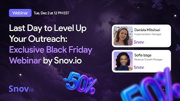 Last Day to Level Up Your Outreach: Exclusive Black Friday Webinar by Snov.io!