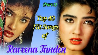 Top 40 Songs Of Raveena Tandon Part-1 रवन टडन फलम क 40 हट गन