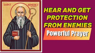 RECEIVE THE ETERNAL PROTECTION OF ST. BENEDICT: A POWERFUL PRAYER FOR YOUR LIFE DOES NOT FAIL!