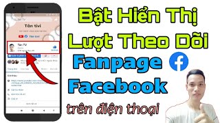 Cách Bật Hiển Thị Lượt Theo Dõi Trên Fanpage Facebook Mới Nhất | Tân tivi