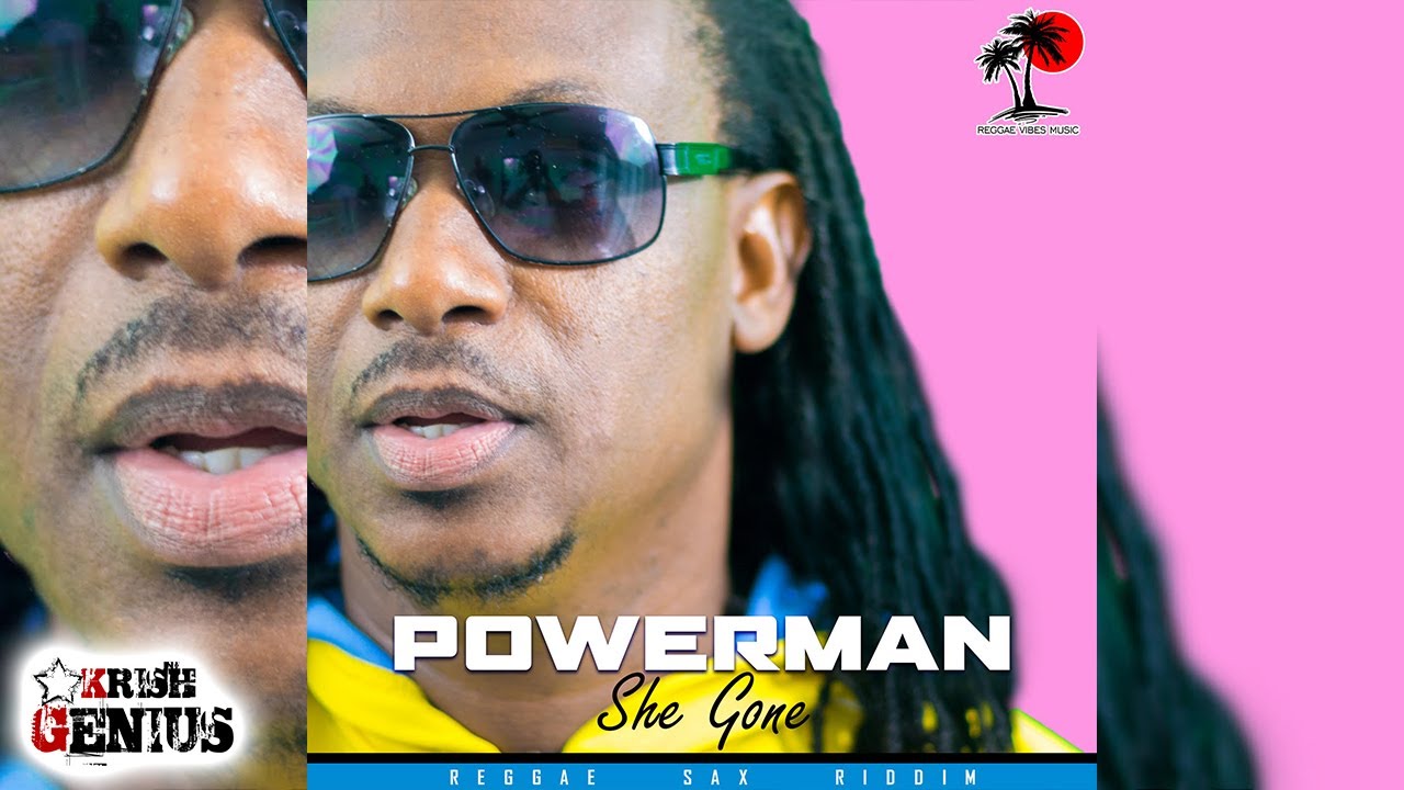 Powerman - She Gone [Reggae Sax Riddim] July 2017 - YouTube