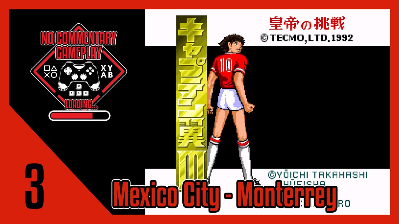 Captain Tsubasa 3: Koutei no Chousen - #3 Mexico City - Monterrey