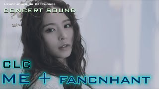 [CONCERT SOUND] CLC - ME(美) + Fanchant