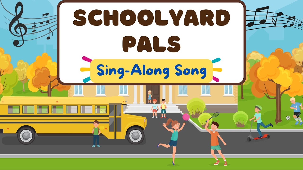 Schoolyard Pals: Sing-Along Song With Lyrics for Kids Schoolyard Pals: Sing-Along Song With Lyrics for Kids