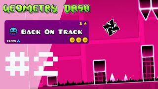 Back on Track - Geometry Dash Gameplay #2