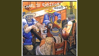 Video thumbnail of "Charlie Robison - Big City Blues"
