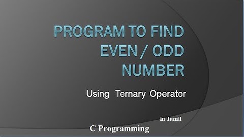 Program to Find Even or Odd Number Using Ternary / Conditional Operator | C Programming | in Tamil