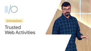 Taking Chrome Full Screen with Trusted Web Activities (Google I/O ’19)