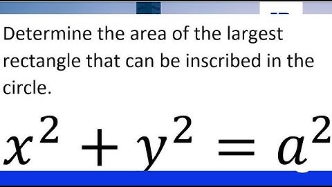 Area of Greatest Rectangle inscribed in a circle || Equation of Circle