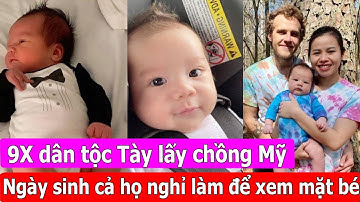 9X dân tộc lấy chồng Mỹ, ngày đi đẻ cả họ hàng nghỉ việc đến xem em bé ra đời.