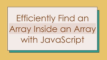 Efficiently Find an Array Inside an Array with JavaScript