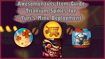 Awesomenauts Item Guide: Titanium Spikes for Yuri