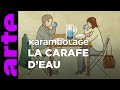La carafe d’eau - Karambolage - ARTE