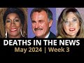 Who died may 2024 week 3  news