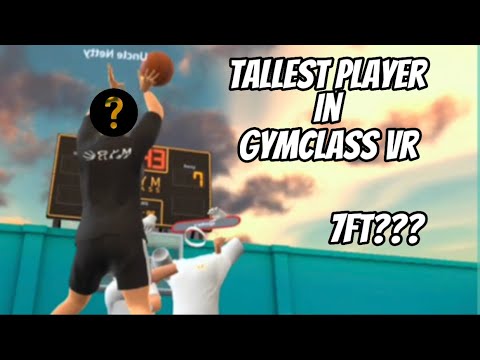 PLAYING WITH THE TALLEST PLAYER IN GYMCLASS VR!!! (7 footer??) 