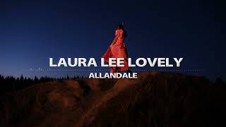 Laura Lee Lovely - Allandale (Lyric Video)