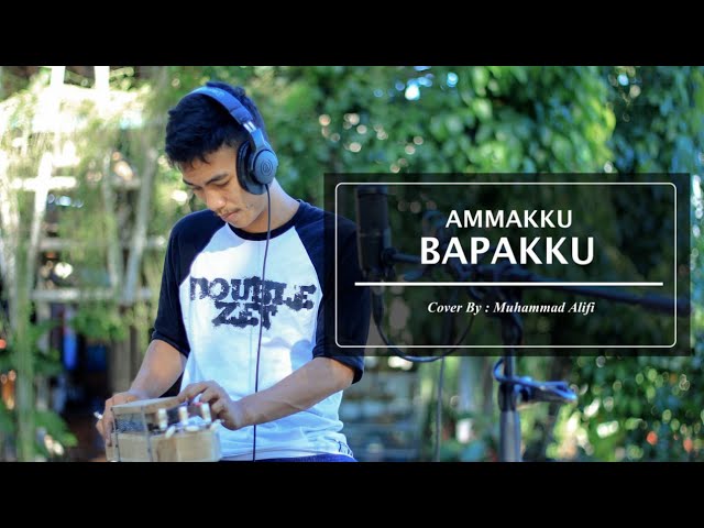Iwan Tompo - Ammakku Bapakku (Cover By. Muhammad Alifi) class=