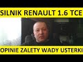 Silnik 1.6 TCe opinie, recenzja, zalety, wady, usterki, awarie, spalanie, rozrząd, olej, forum.